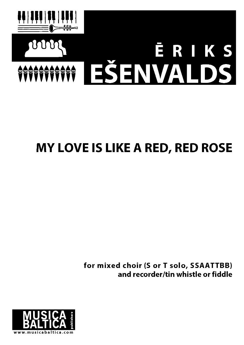 Esenvalds: My Love is Like a Red, Red Rose SSAATTBB published by Musica Baltica