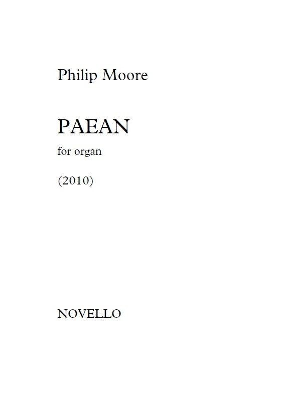 Moore: Paean (2010) for Organ published by Novello