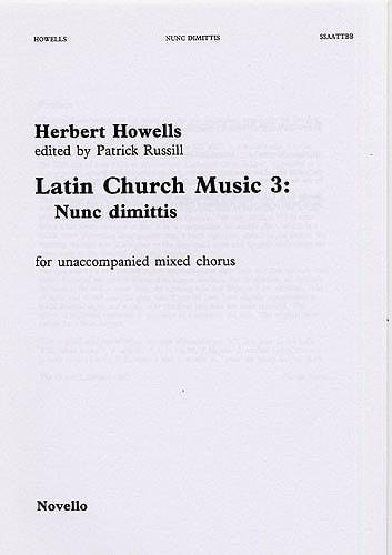 Howells: Nunc Dimittis (Latin Church Music 3) SATB published by Novello