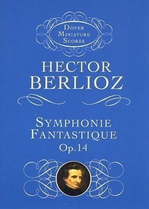 Berlioz: Symphonie Fantastique Op.14 (Study Score) published by Dover