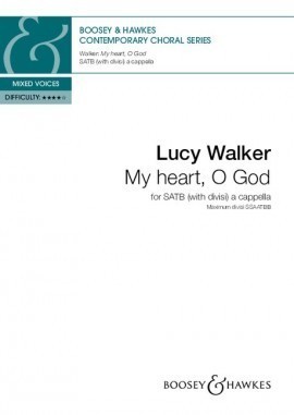 Walker: My heart, O God SATB published by Boosey and Hawkes