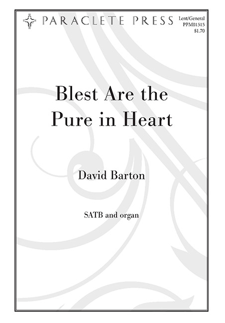 Barton: Blest are the Pure in Heart SATB published by Paraclete