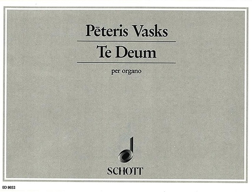 Vasks: Te Deum for Organ published by Schott