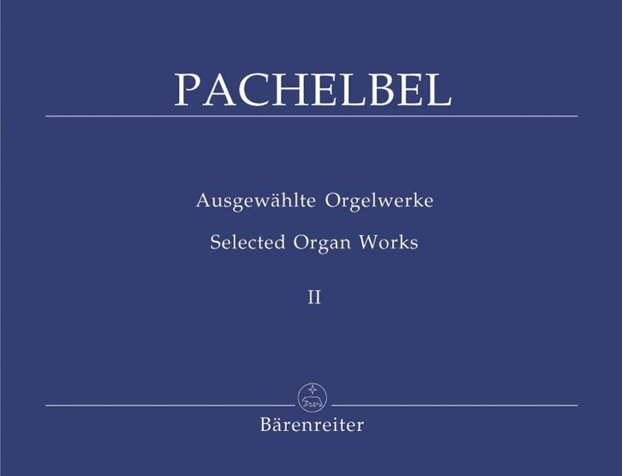 Pachelbel: Selected Organ Works Vol 2 published by Barenreiter