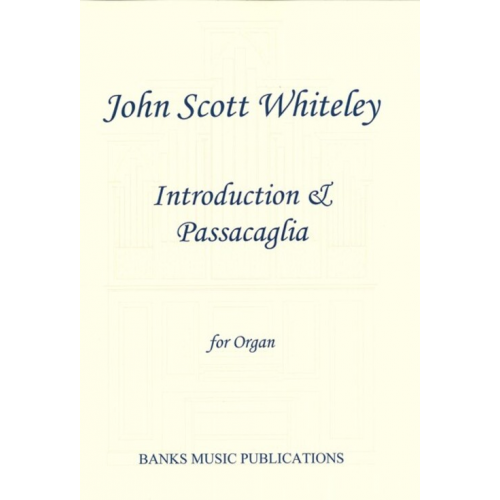 John Scott Whiteley: Introduction & Passacaglia for Organ published by Banks