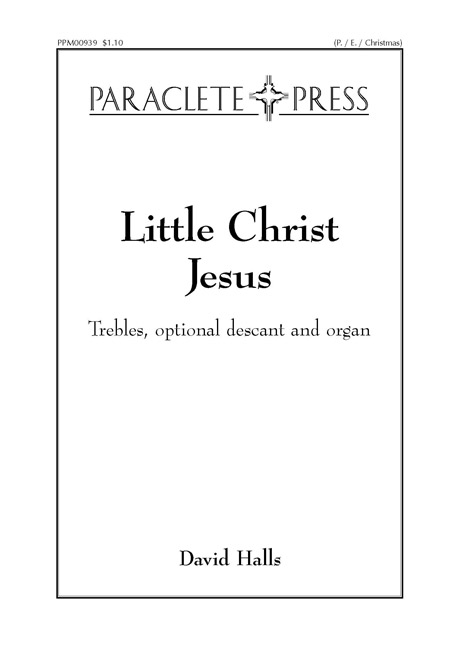 Halls: Little Christ Jesus (Trebles) published by Paraclete