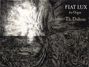 Dubois: Fiat Lux for Organ published by UMP