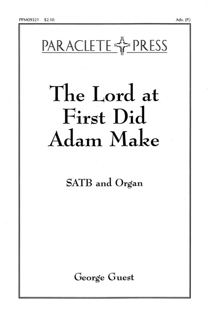 Guest: The Lord At First Did Adam Make SATB published by Paraclete