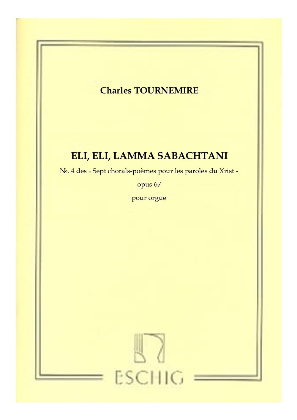 Tournemire: Seven Choral-Poems on the Seven Last Words of Christ Opus 67 No. 4 for Organ published by Max Eschig