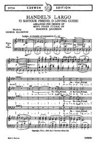 Handel: Largo O Saviour Friend for TTBB & Piano published by Curwen