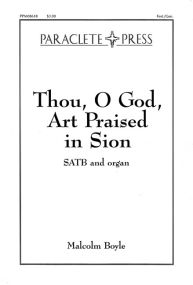 Boyle: Thou, O God, Art Praised In Zion SATB published by Paraclete