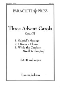 Jackson: Three Advent Carols Opus 73 SATB published by Paraclete